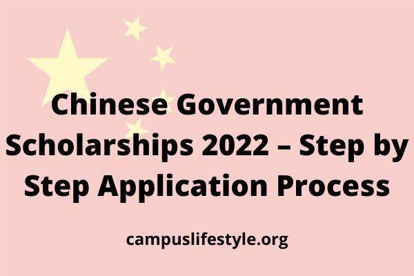 Chinese Government Scholarships 2022 – Step by Step Application Process