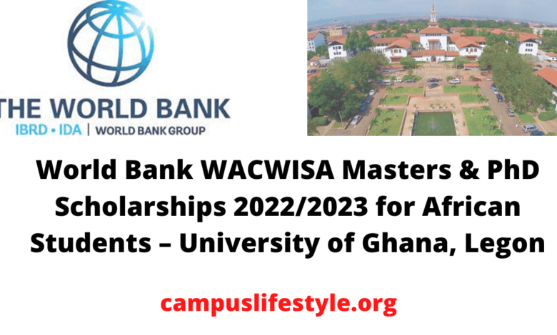 World Bank WACWISA Masters & PhD Scholarships 20222023 for African Students – University of Ghana, Legon